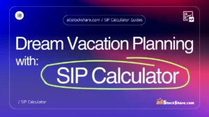 Dream Vacation Planning with a SIP Calculator [2026]